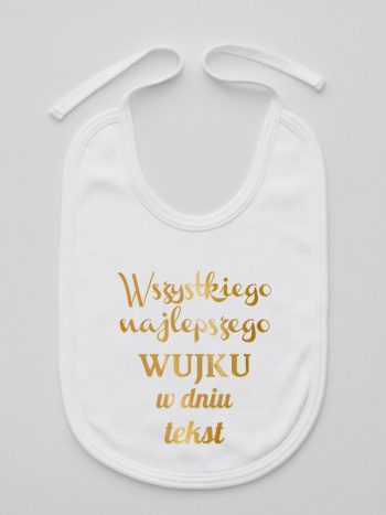 wszystkiego najlepszego wujku z twoim tekstem śliniak niemowlęcy kolor biały 207