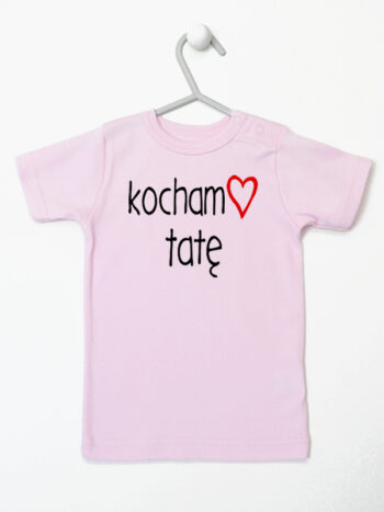 kocham tatę koszulka z krótkim rękawem kolor różowy 100
