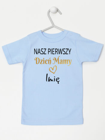 nasz pierwszy dzien mamy z imieniem koszulka z krótkim rękawem kolor błękitny 260