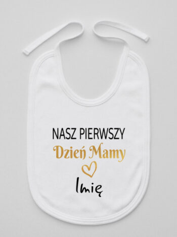 nasz pierwszy dzien mamy z imieniem śliniak niemowlęcy kolor biały 260