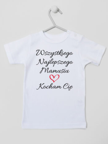  wszystkiego najlepszego mamusiu kocham cię koszulka z krótkim rękawem kolor biały 259