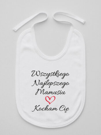  wszystkiego najlepszego mamusiu kocham cię śliniak niemowlęcy kolor biały 259